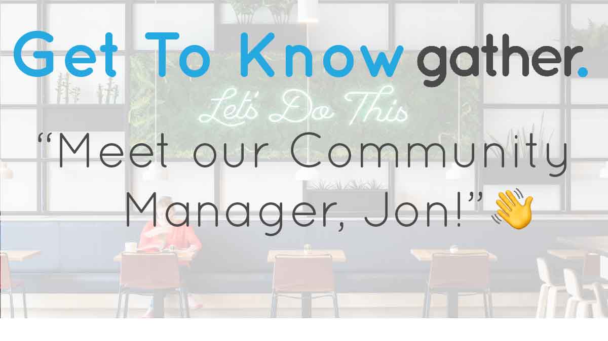 get-to-know-gather-jon